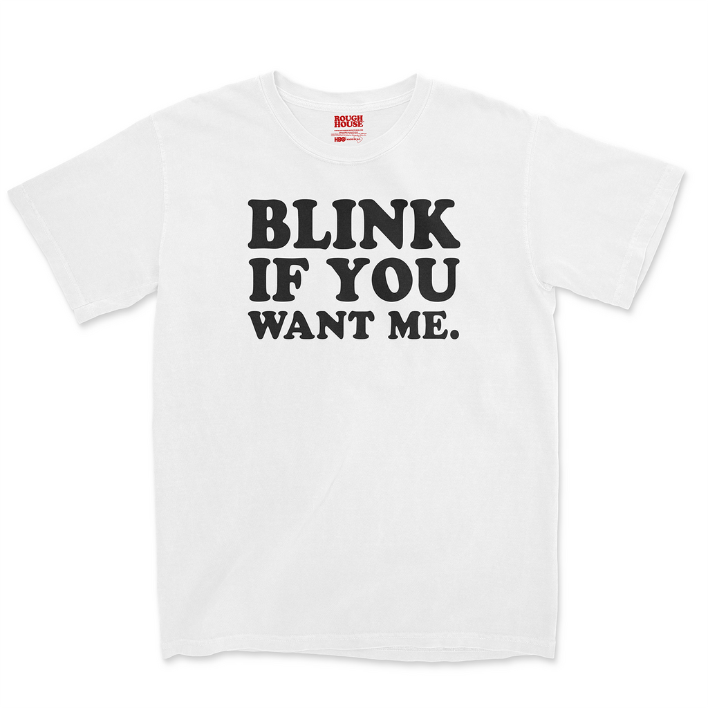 BLINK IF YOU WANT ME TEE