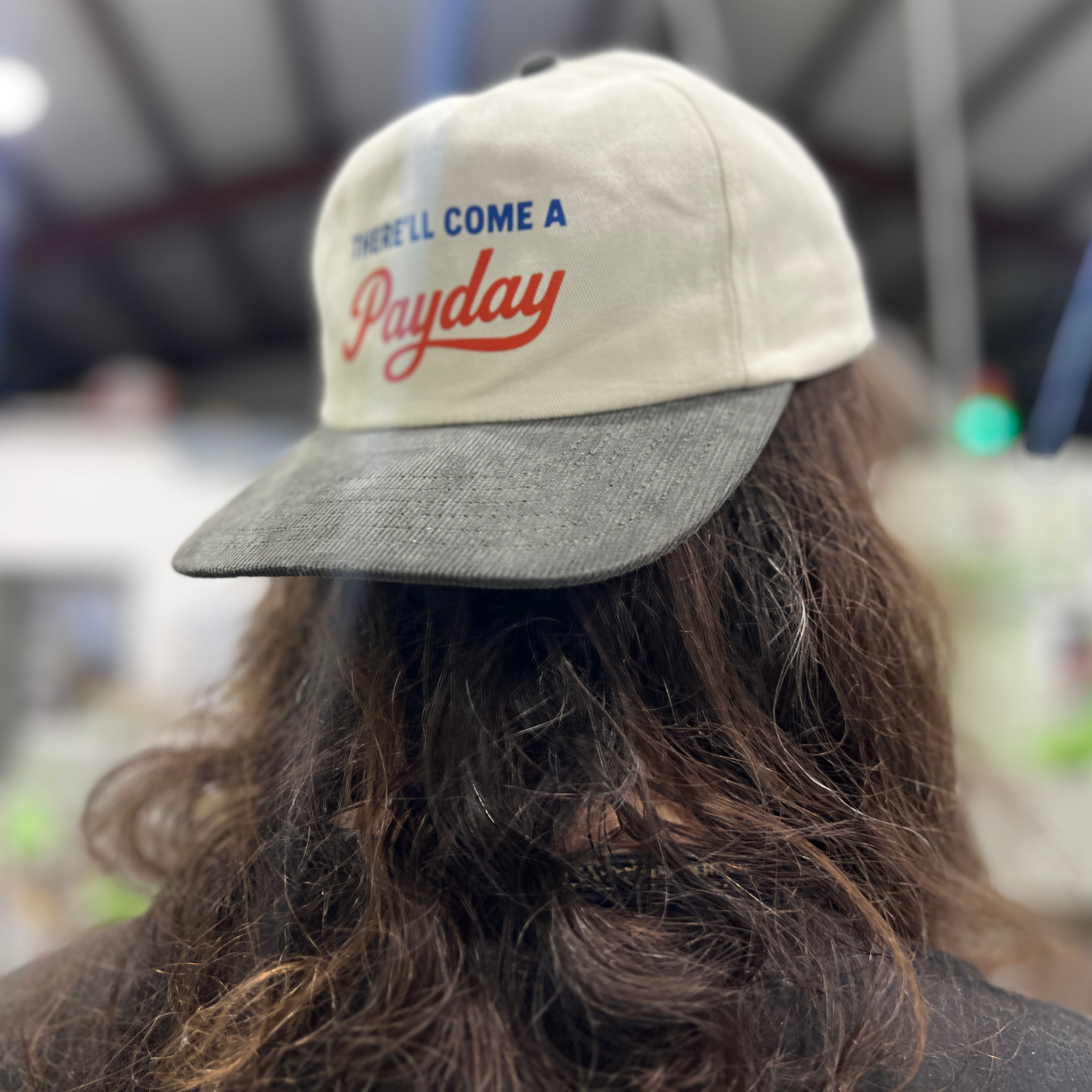 THERE'LL COME A PAYDAY HAT
