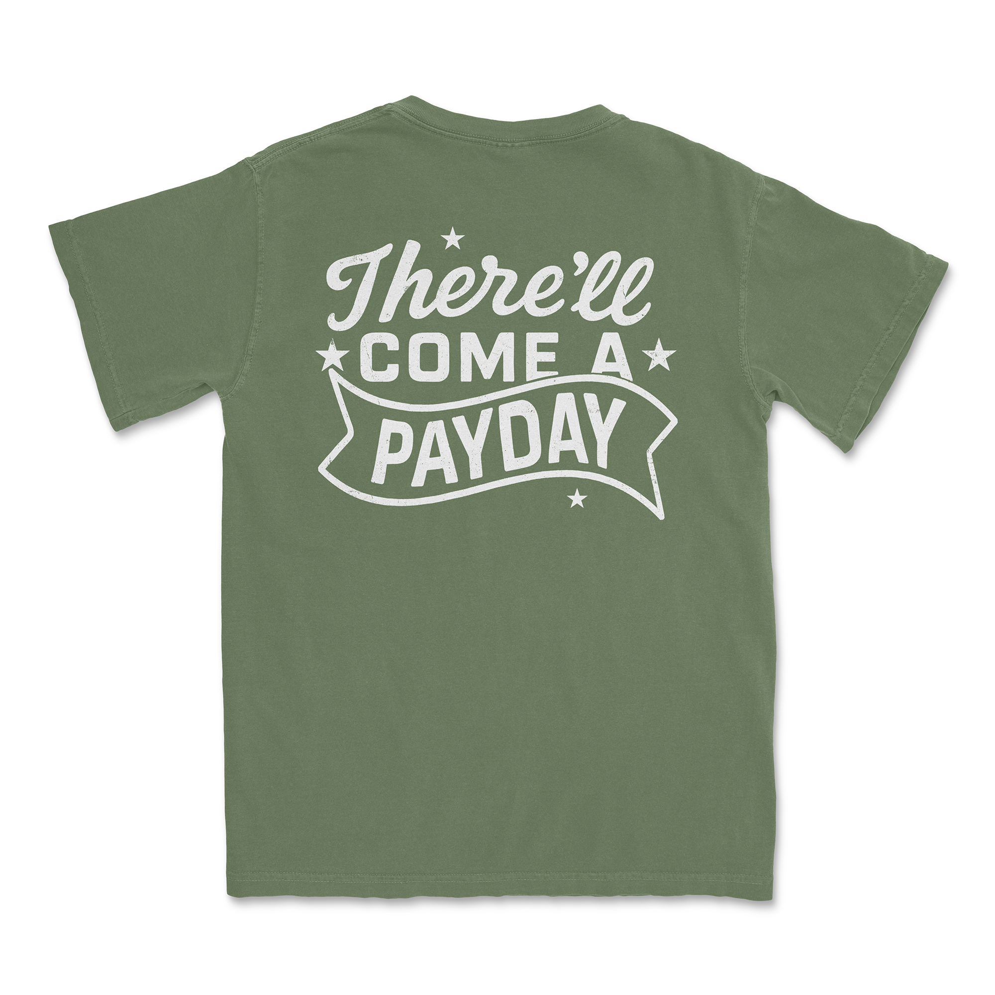 THERE'LL COME A PAYDAY TEE