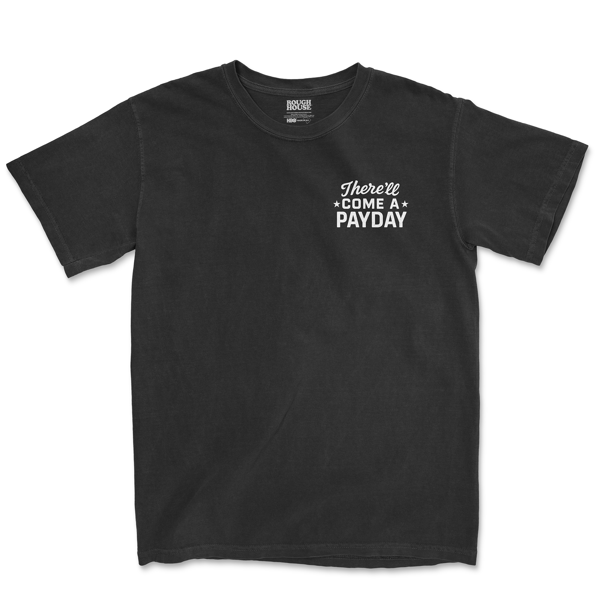 THERE'LL COME A PAYDAY TEE