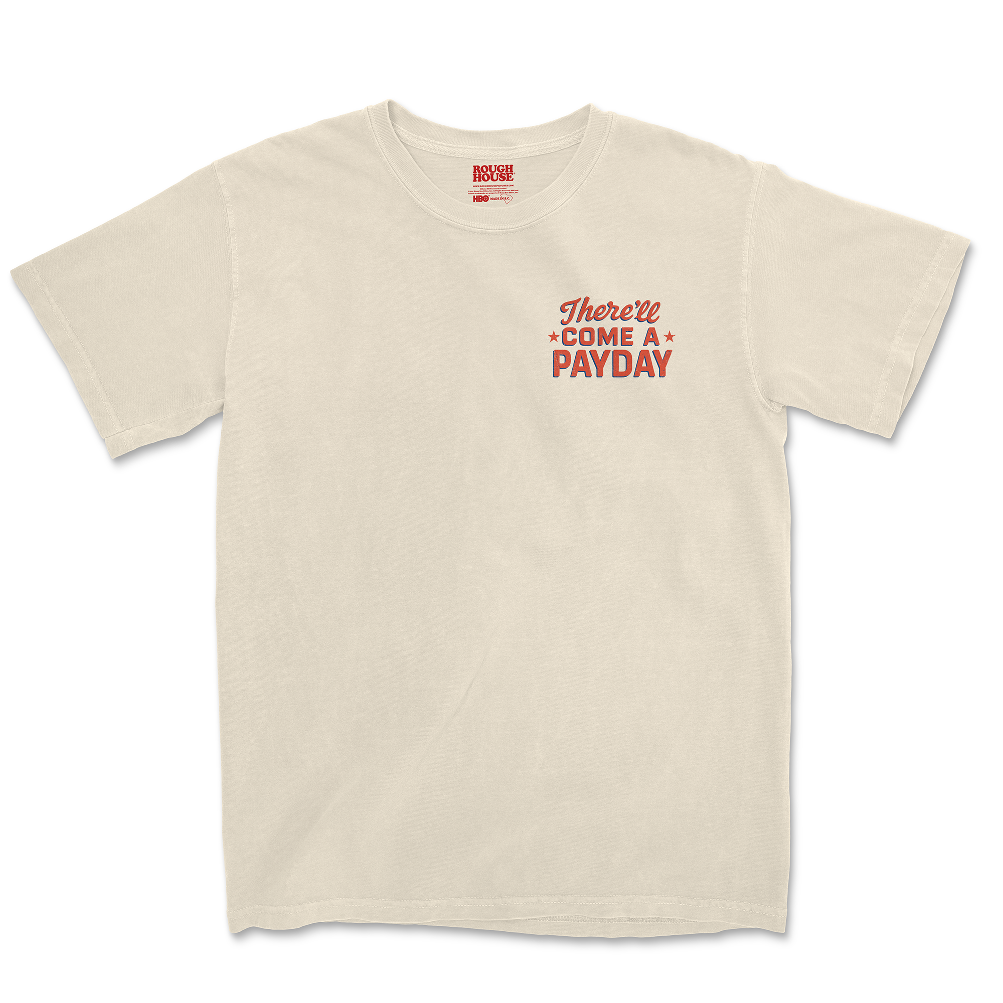 THERE'LL COME A PAYDAY TEE